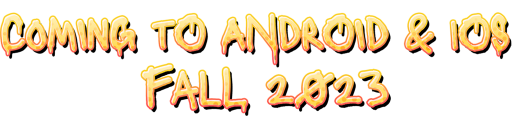 Coming to Android & iOS Fall 2023